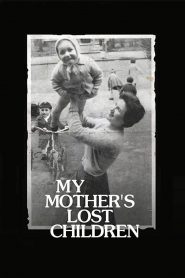 My Mother’s Lost Children