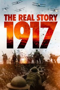 1917: The Real Story