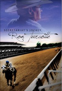 Secretariat’s Jockey, Ron Turcotte