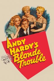 Andy Hardy’s Blonde Trouble