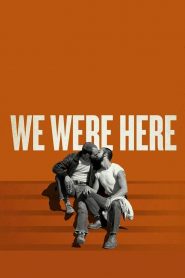 We Were Here