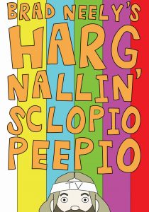 Brad Neely’s Harg Nallin’ Sclopio Peepio