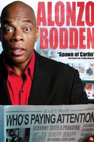 Alonzo Bodden: Who’s Paying Attention