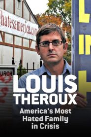 Louis Theroux: America’s Most Hated Family in Crisis