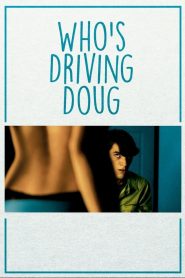Who’s Driving Doug