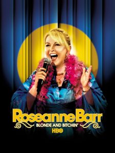 Roseanne Barr: Blonde and Bitchin’