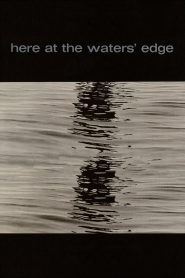Here at the Water’s Edge