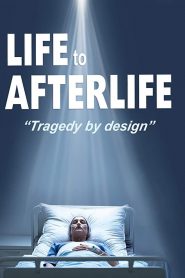 Life to AfterLife: Tragedy by Design
