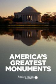 America’s Greatest Monuments