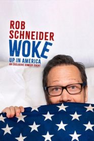 Rob Schneider: Woke Up in America