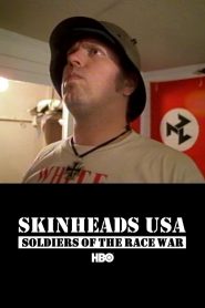 Skinheads USA: Soldiers of the Race War