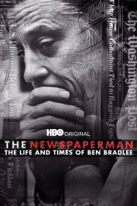 The Newspaperman: The Life and Times of Ben Bradlee