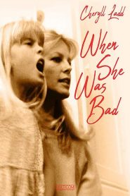 When She Was Bad…