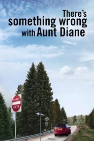 There’s Something Wrong with Aunt Diane