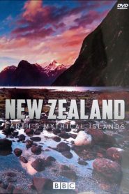 New Zealand: Earth’s Mythical Islands