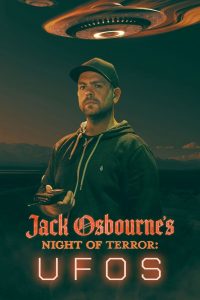 Jack Osbourne’s Night of Terror: UFOs