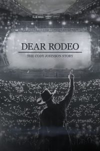 Dear Rodeo – The Cody Johnson Story