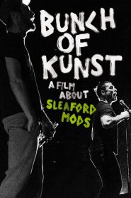 Bunch of Kunst – A Film About Sleaford Mods