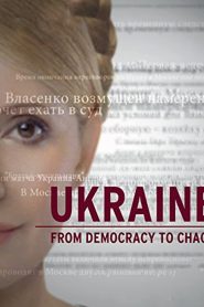 Ukraine: From Democracy to Chaos