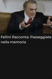 Fellini racconta: Passeggiate nella memoria