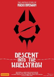 Descent Into the Maelstrom: The Untold Story of Radio Birdman