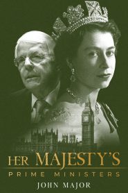 Her Majesty’s Prime Ministers: John Major