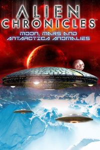 Alien Chronicles: Moon, Mars and Antarctica Anomalies