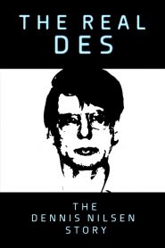 The Real Des: The Dennis Nilsen Story