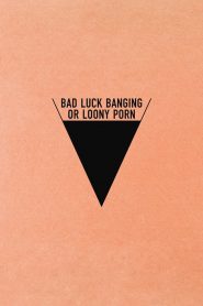 Bad Luck Banging or Loony Porn