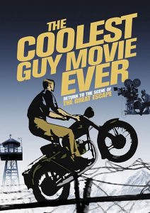 The Coolest Guy Movie Ever: The Return to the Scene of The Great Escape