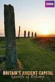 Britain’s Ancient Capital: Secrets Of Orkney