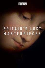 Britain’s Lost Masterpieces
