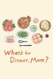 What’s for Dinner, Mom?